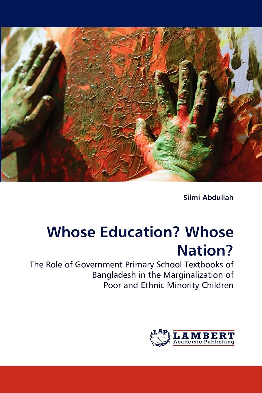 Whose Education? Whose Nation?: The Role of Government Primary School Textbooks of Bangladesh in the Marginalization of Poor and,Used