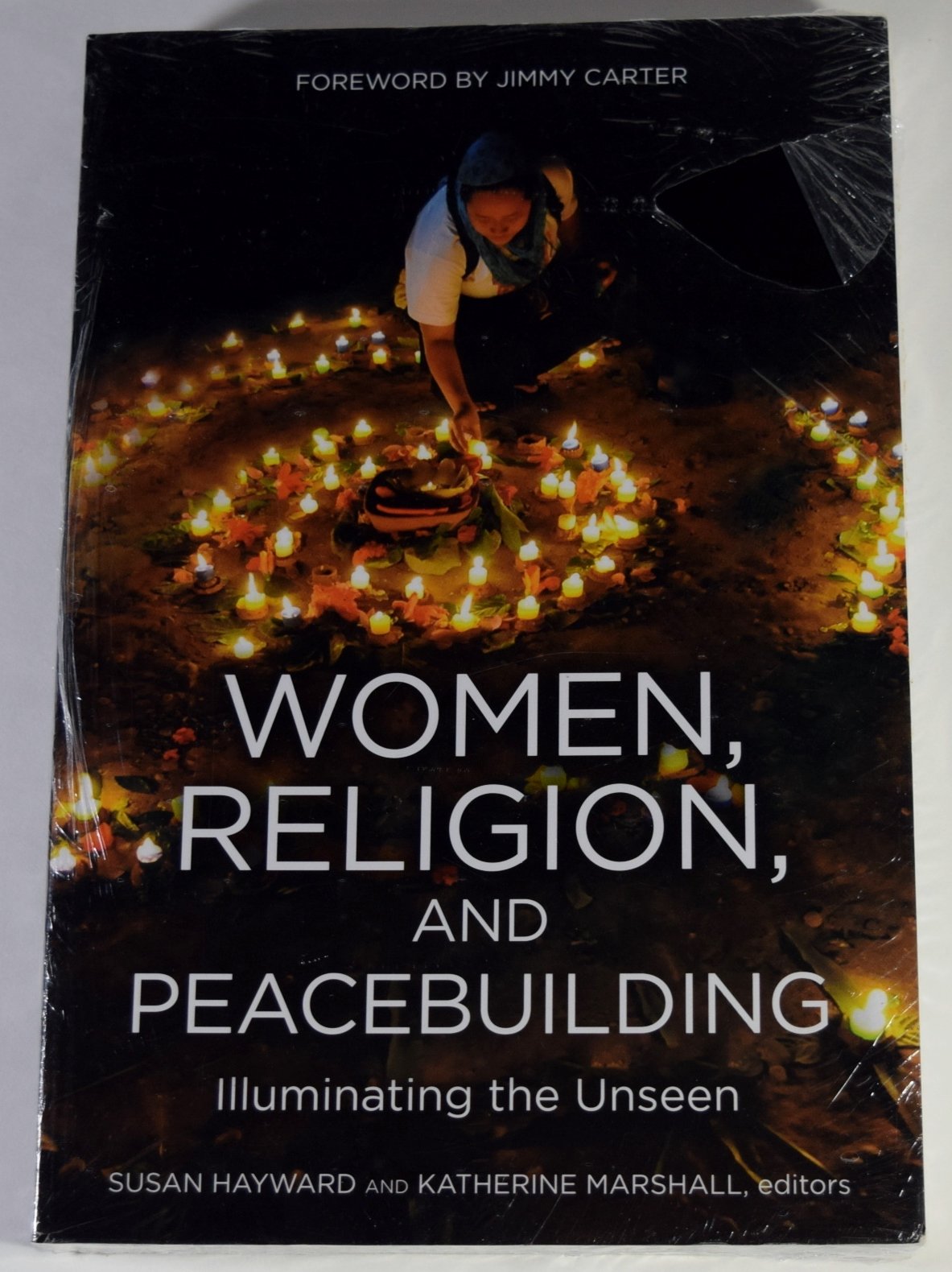WOMEN, RELIGION, AND PEACEBUILDING: Illuminating the Unseen,New