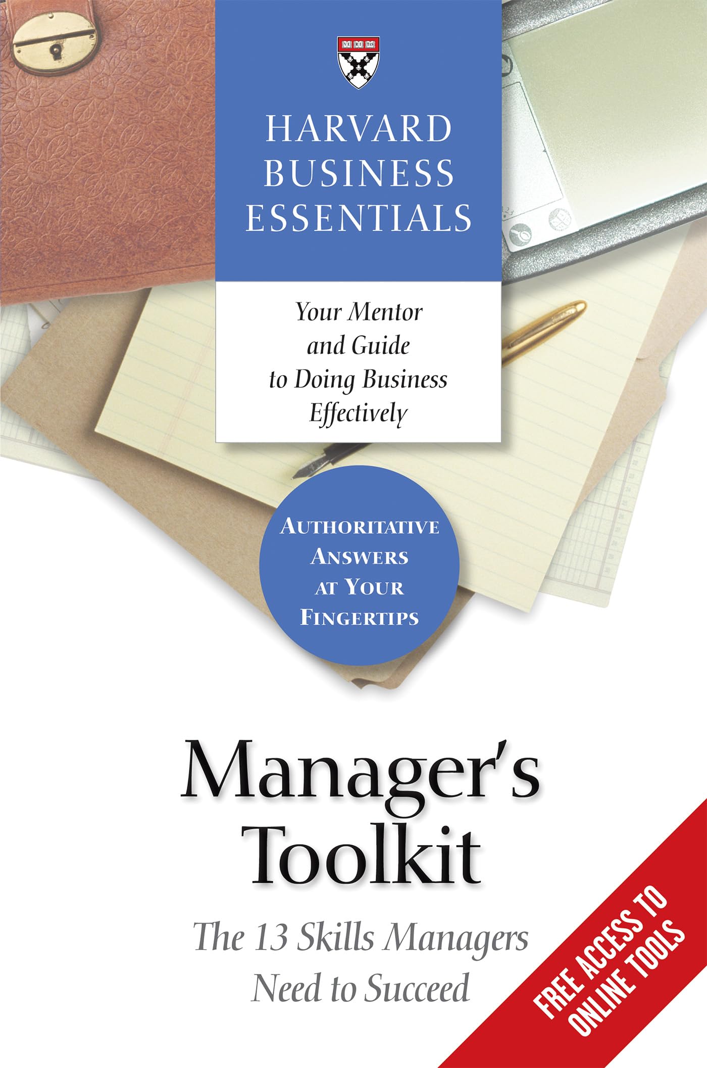 Manager's Toolkit: The 13 Skills Managers Need to Succeed (Harvard Business Essentials),New