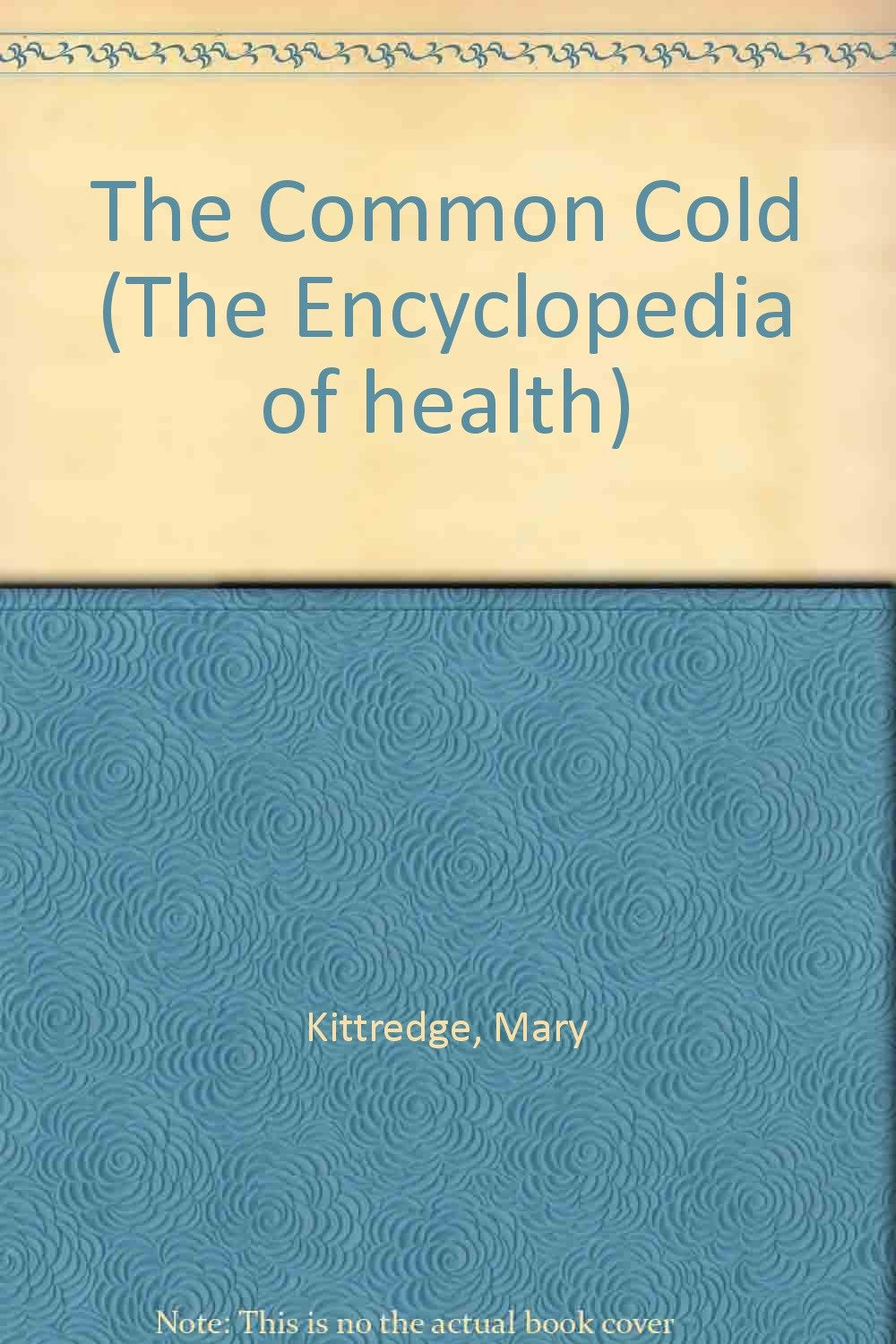 Common Cold (THE ENCYCLOPEDIA OF HEALTH),Used