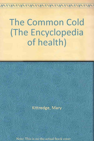 Common Cold (THE ENCYCLOPEDIA OF HEALTH),Used