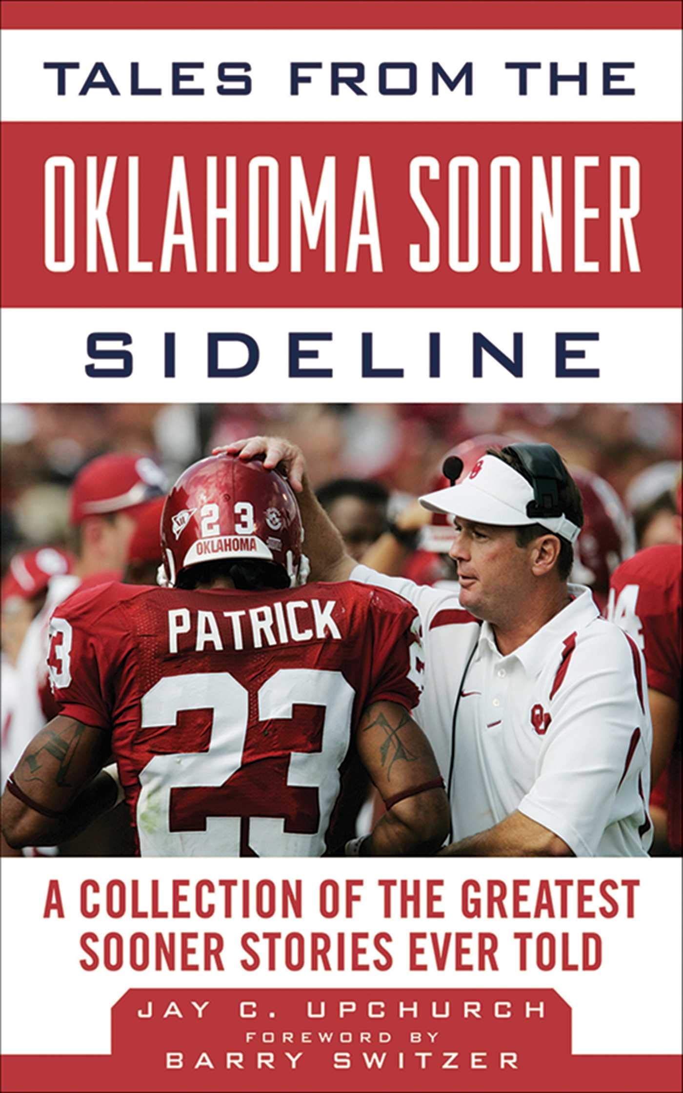 Tales from the Oklahoma Sooner Sideline: A Collection of the Greatest Sooner Stories Ever Told (Tales from the Team),Used