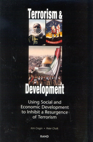 Terrorism And Development: Using Social And Economic Development Policies To Inhibit A Resurgence Of Terrorism,Used