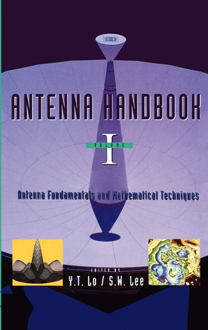 Antenna Handbook: Antenna Fundamentals And Mathematical Techniques,New