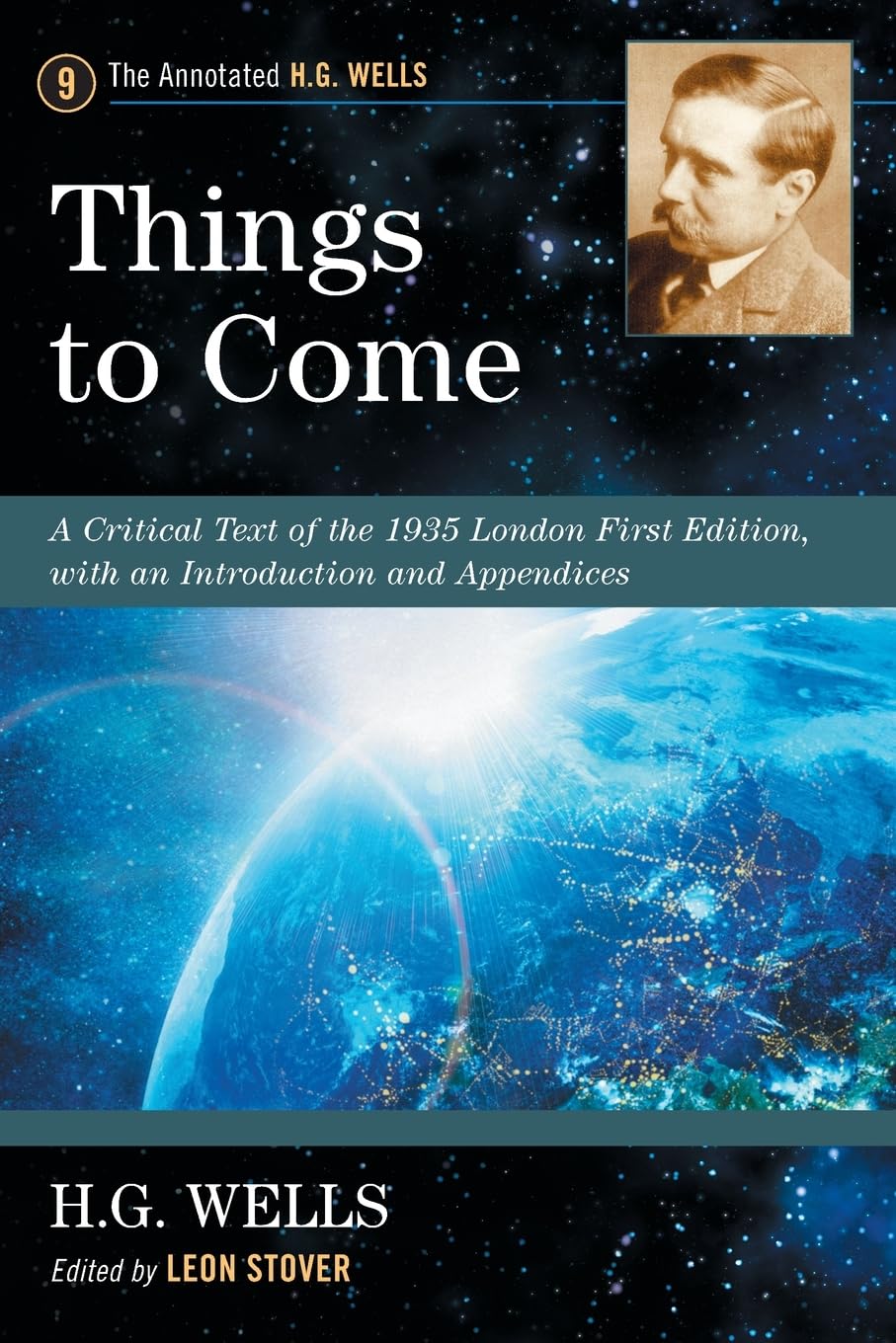 Things To Come: A Critical Text Of The 1935 London First Edition, With An Introduction And Appendices (The Annotated H.G. Wells,,Used