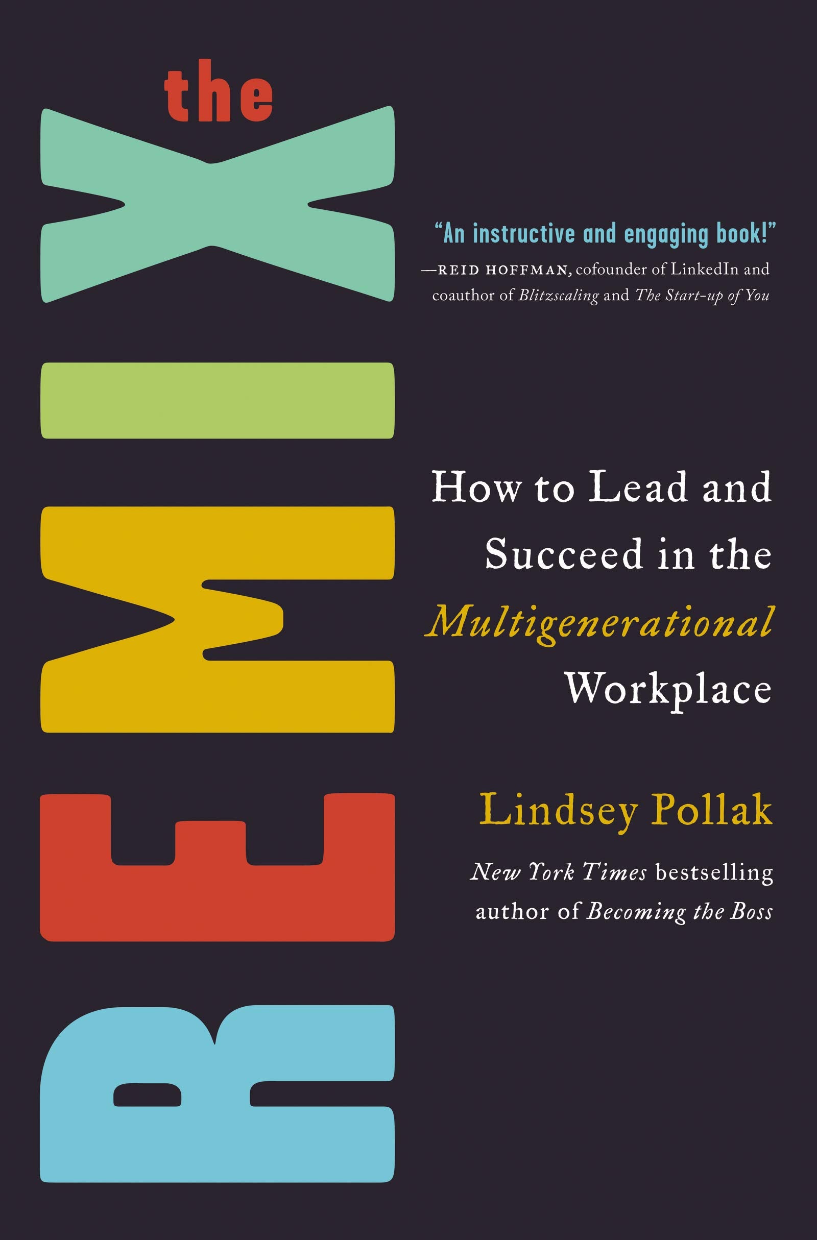 The Remix: How To Lead And Succeed In The Multigenerational Workplace,New