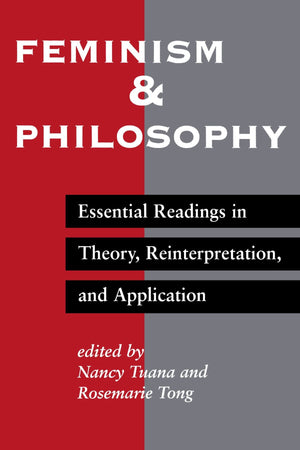 Feminism And Philosophy: Essential Readings In Theory, Reinterpretation, And Application,Used