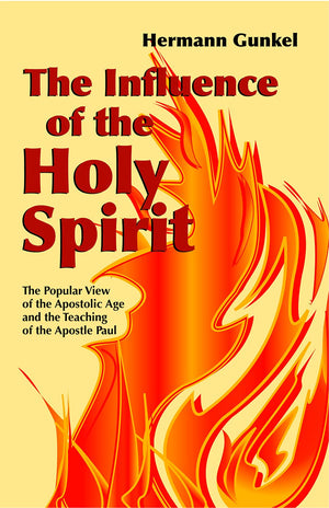 The Influence of the Holy Spirit: The Popular View of the Apostolic Age and the Teaching of the Apostle,Used