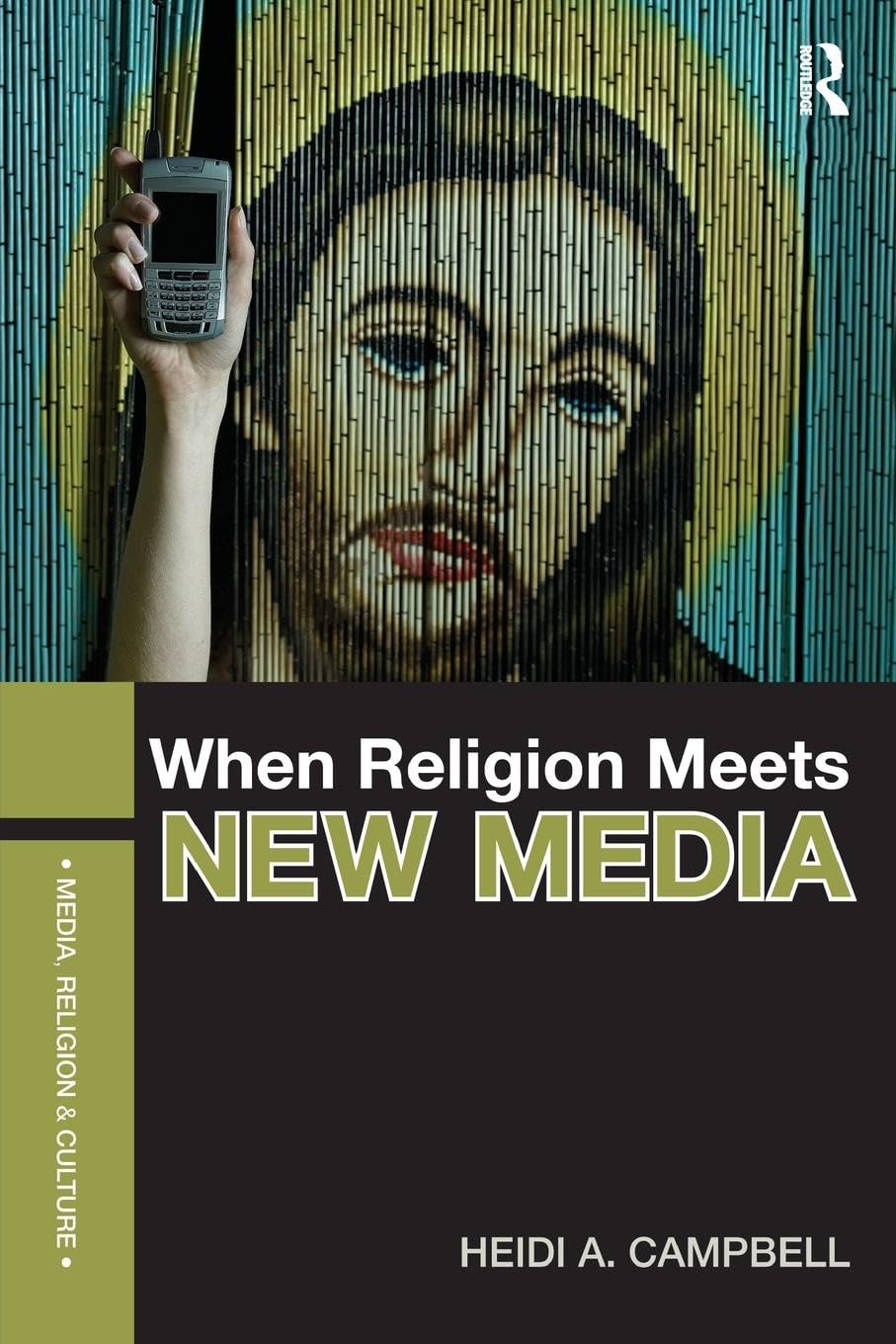 When Religion Meets New Media (Media, Religion and Culture),New