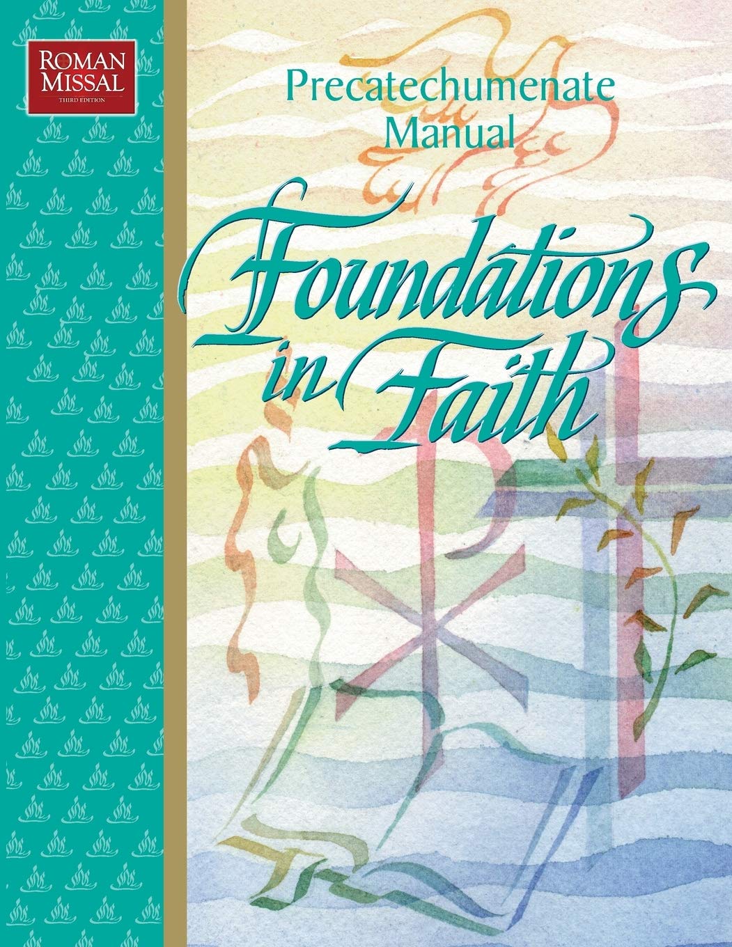 Foundations in Faith: Precatechumenate Manual,New