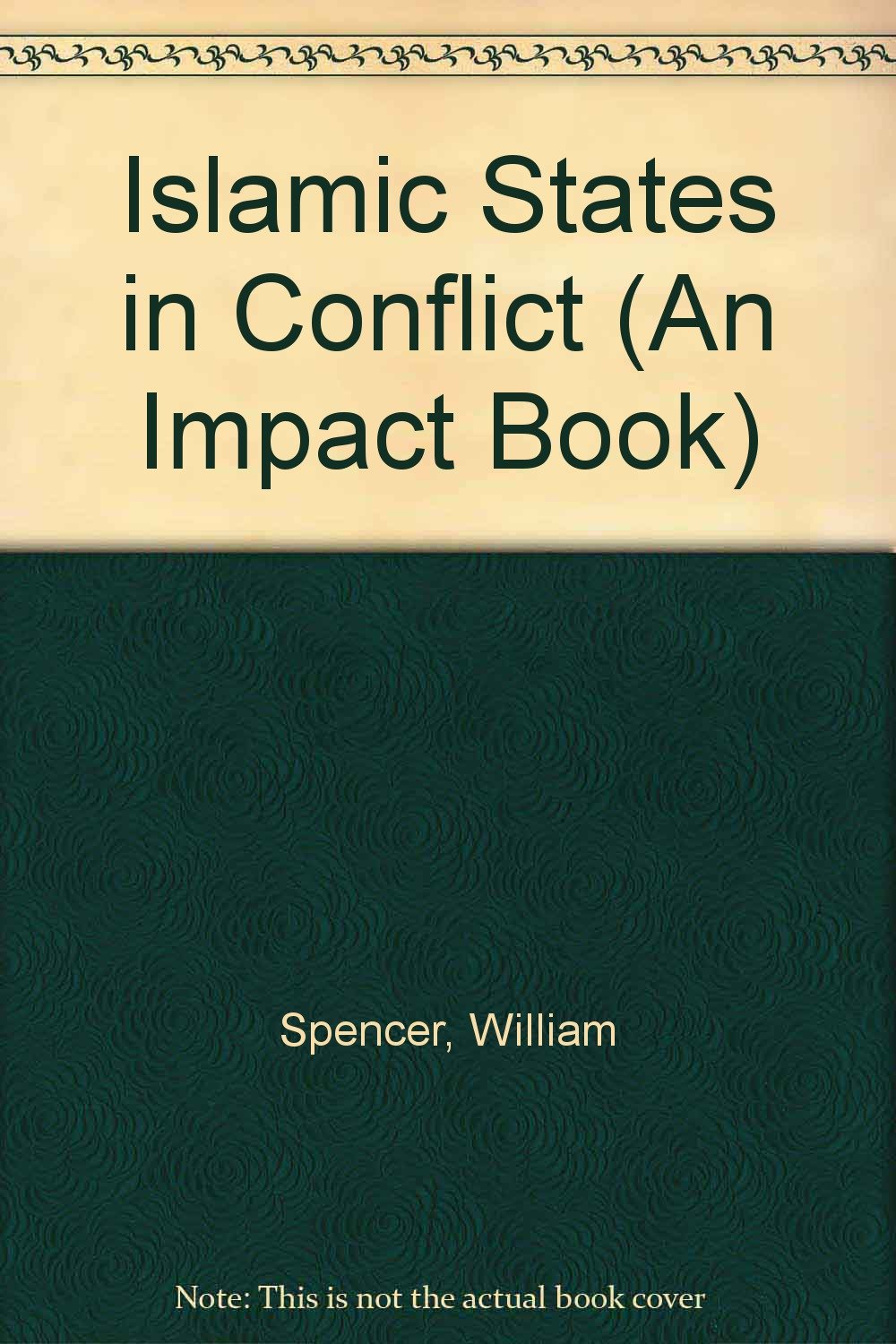 The Islamic States in Conflict (An Impact Book),Used