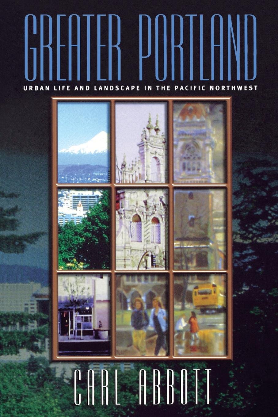 Greater Portland: Urban Life and Landscape in the Pacific Northwest (Metropolitan Portraits),Used