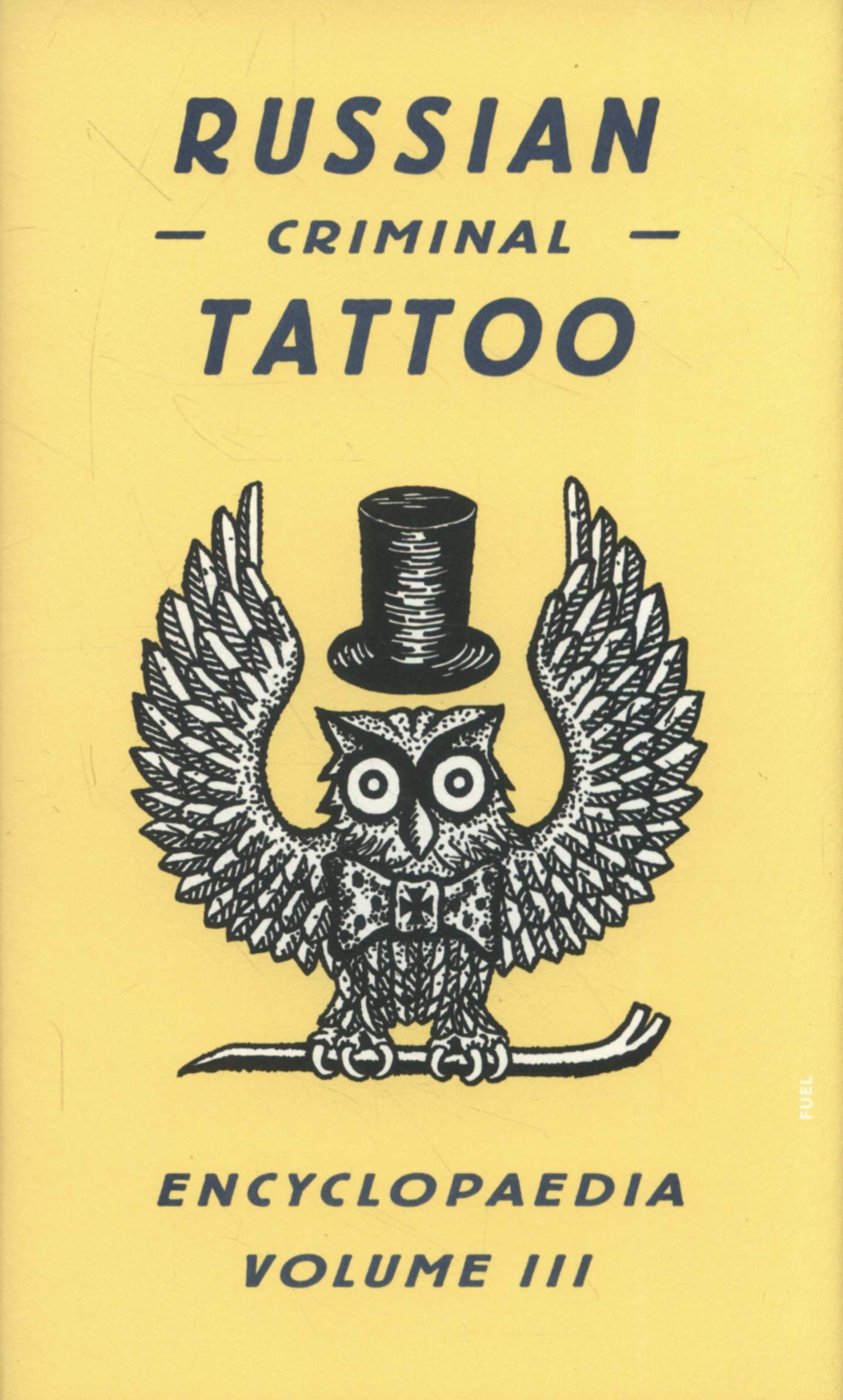 Russian Criminal Tattoo Encyclopaedia Volume Iii