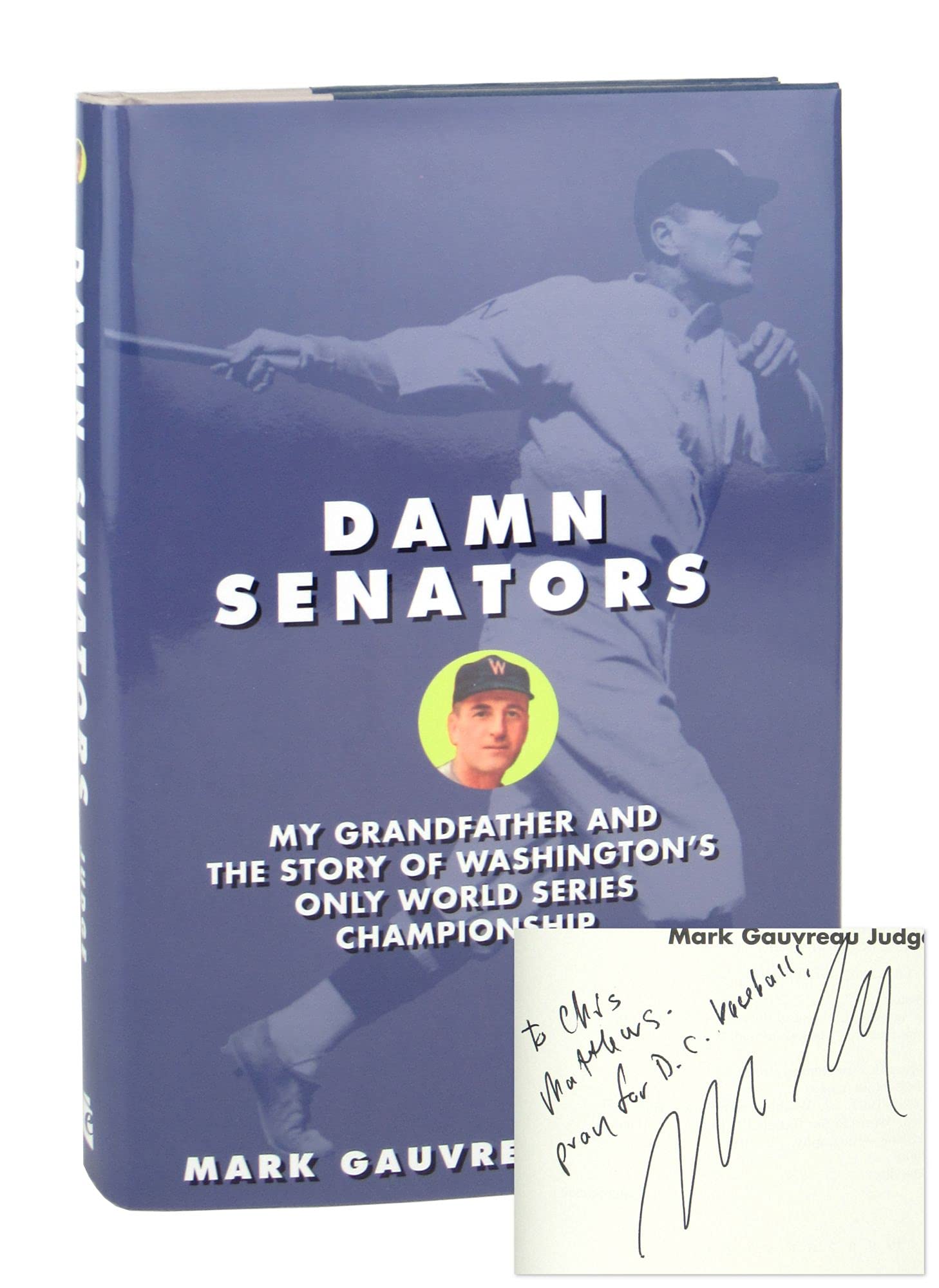 Damn Senators: My Grandfather and the Story of Washington s Only World Series Championship,Used