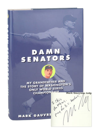 Damn Senators: My Grandfather and the Story of Washington s Only World Series Championship,Used