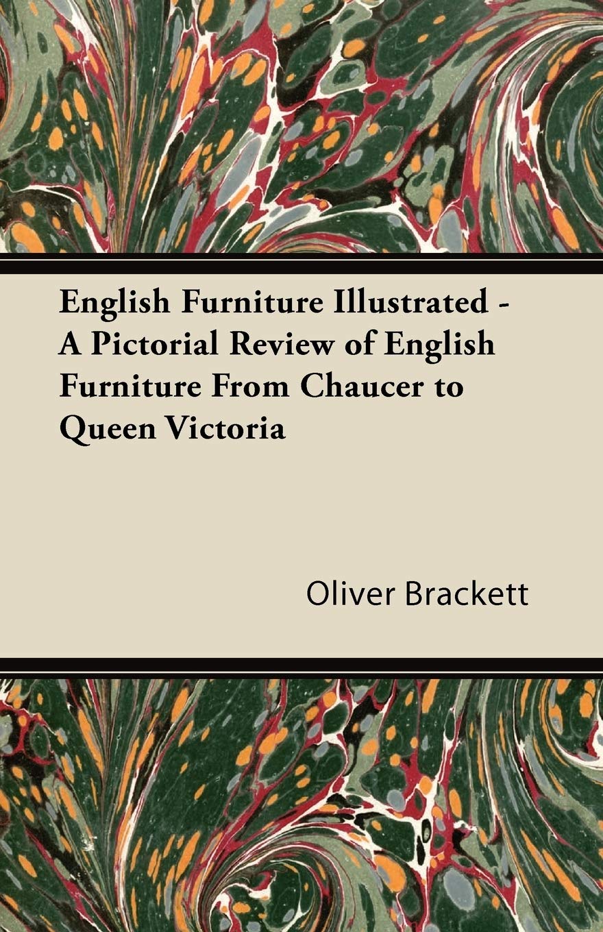 English Furniture Illustrated  A Pictorial Review Of English Furniture From Chaucer To Queen Victoria,Used