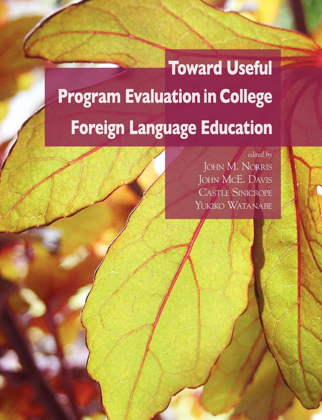 Toward Useful Program Evaluation in College Foreign Language Education (Nflrc Monographs),Used