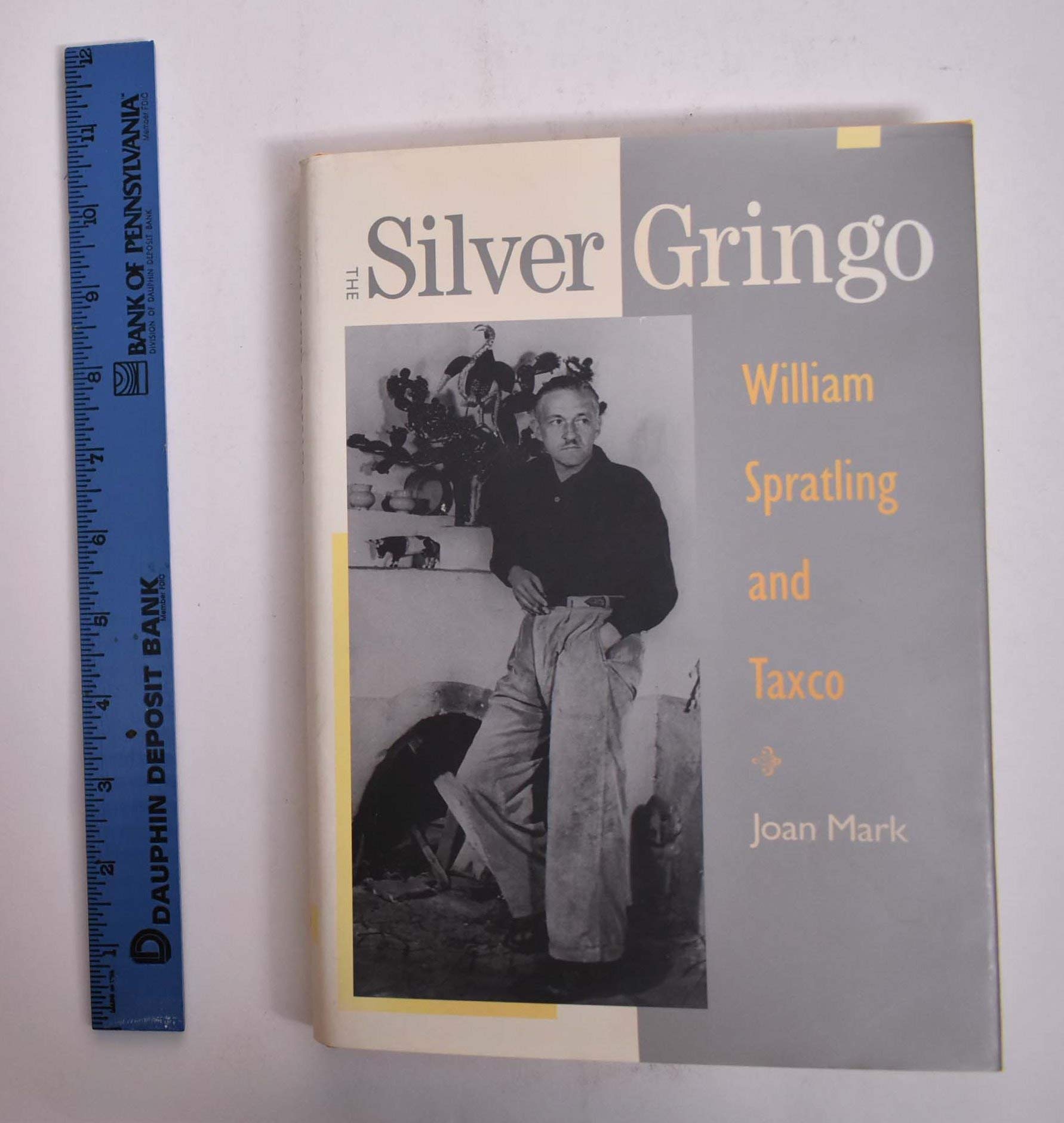 The Silver Gringo: William Spratling and Taxco,Used