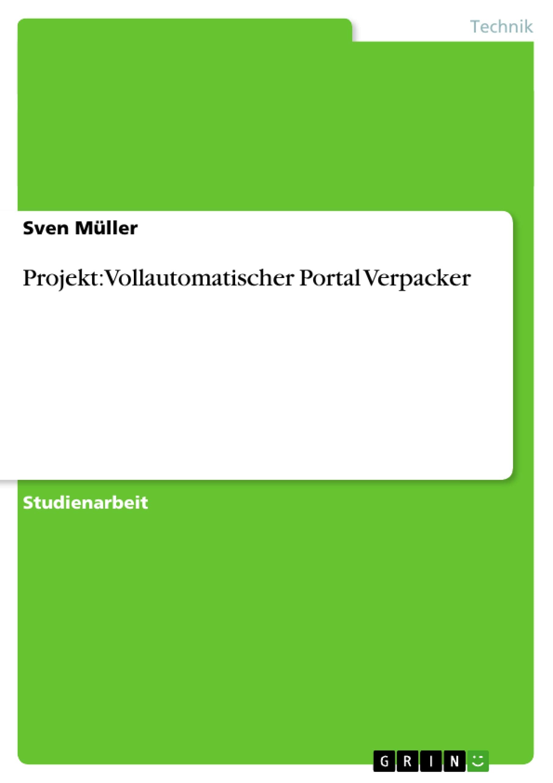 Projekt: Vollautomatischer Portal Verpacker (German Edition),Used