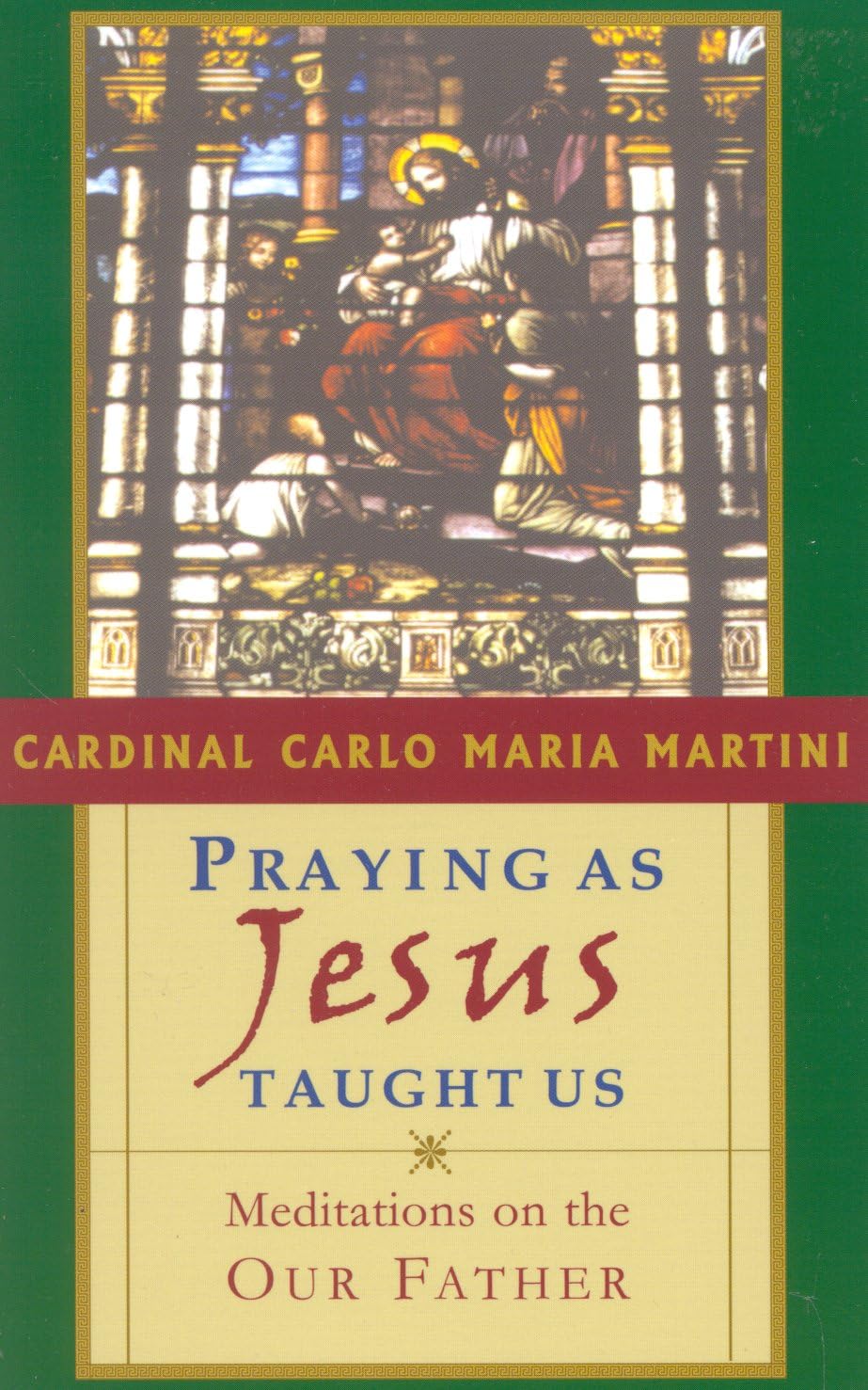 Praying as Jesus Taught Us: Meditations on the Our Father,New