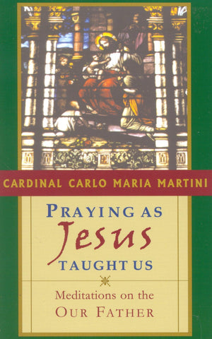 Praying as Jesus Taught Us: Meditations on the Our Father,Used