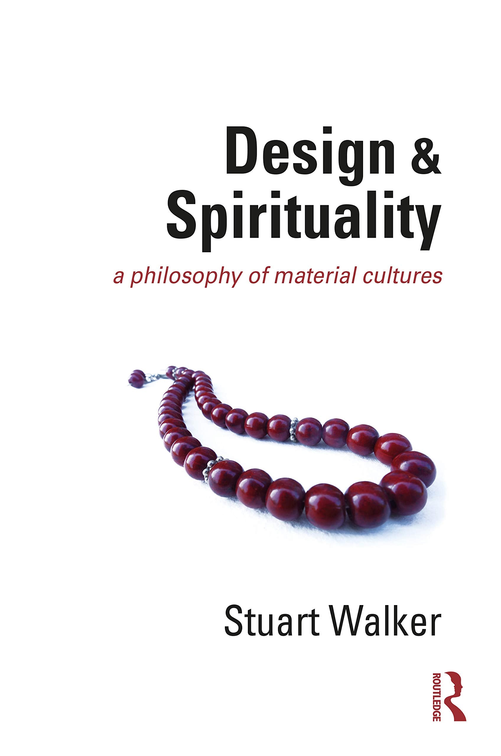 Design and Spirituality: A Philosophy of Material Cultures,Used