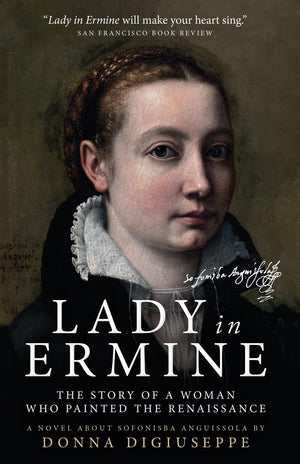 Lady in Ermine  The Story of a Woman Who Painted The Renaissance: A Biographical Novel of Sofonisba Anguissola,Used