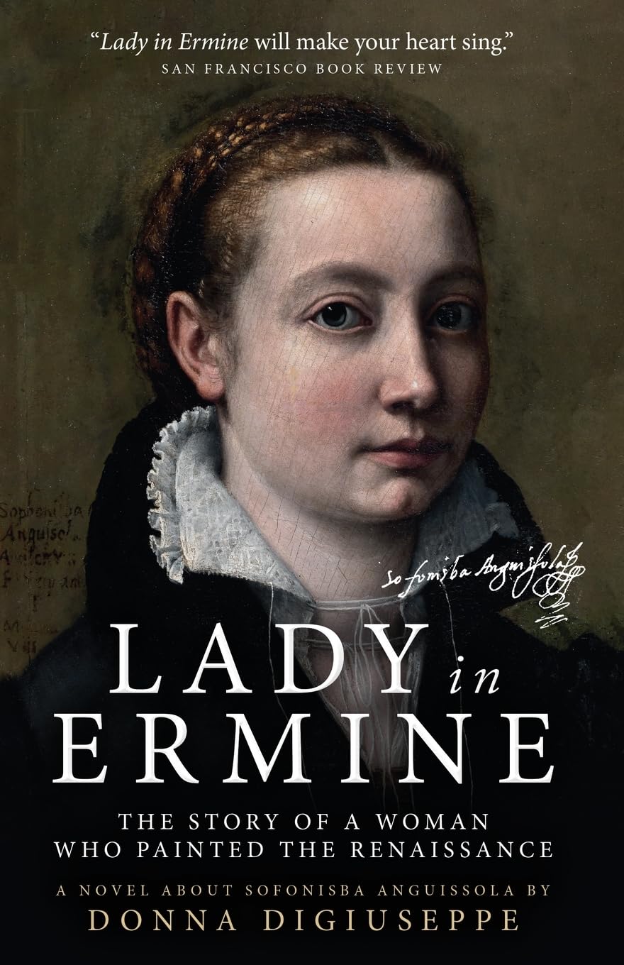 Lady in Ermine  The Story of a Woman Who Painted The Renaissance: A Biographical Novel of Sofonisba Anguissola,Used