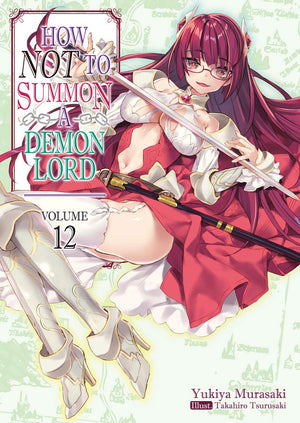 How Not To Summon A Demon Lord: Volume 12 (Light Novel) (Volume 12)