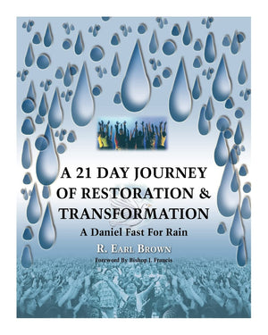 A 21 Day Journey Of Restoration & Transformation: A Daniel Fast For Rain-new