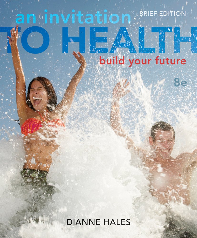 An Invitation to Health: Build Your Future, 8th Edition,Used