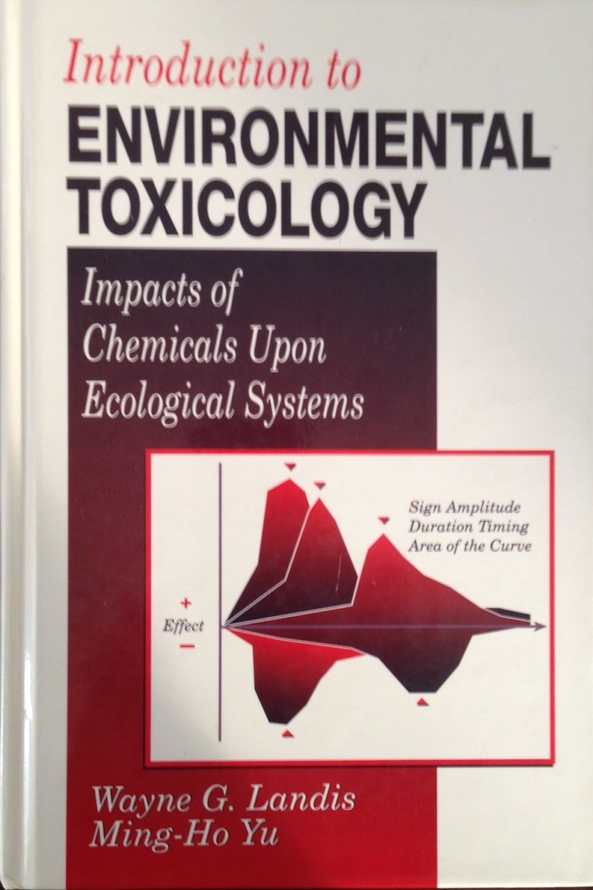 Introduction to Environmental Toxicology: Molecular Substructures to Ecological Landscapes, Fourth Edition,Used