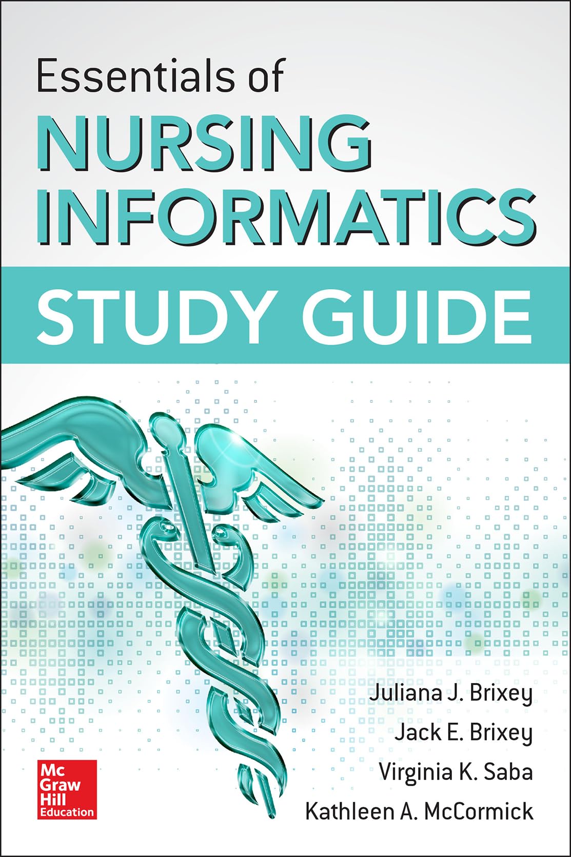 Essentials of Nursing Informatics Study Guide,Used