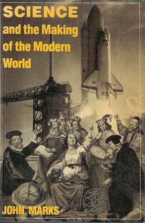 SCIENCE AND THE MAKING OF THE MODERN WORLD,Used
