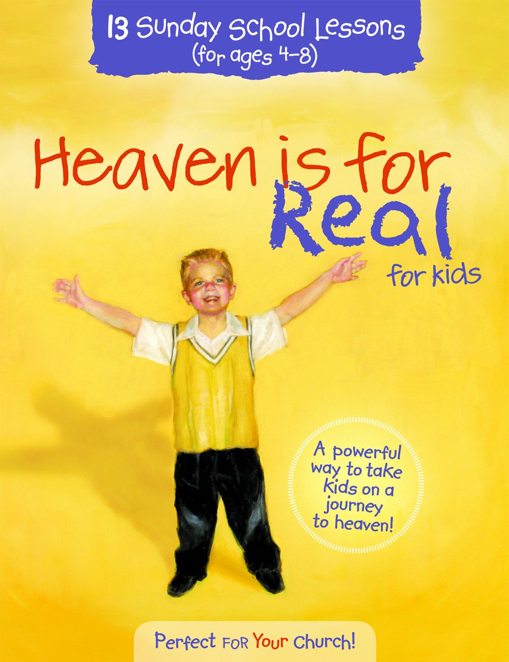 Heaven Is for Real for Kids: 13 Sunday School Lessons for Ages 48,Used