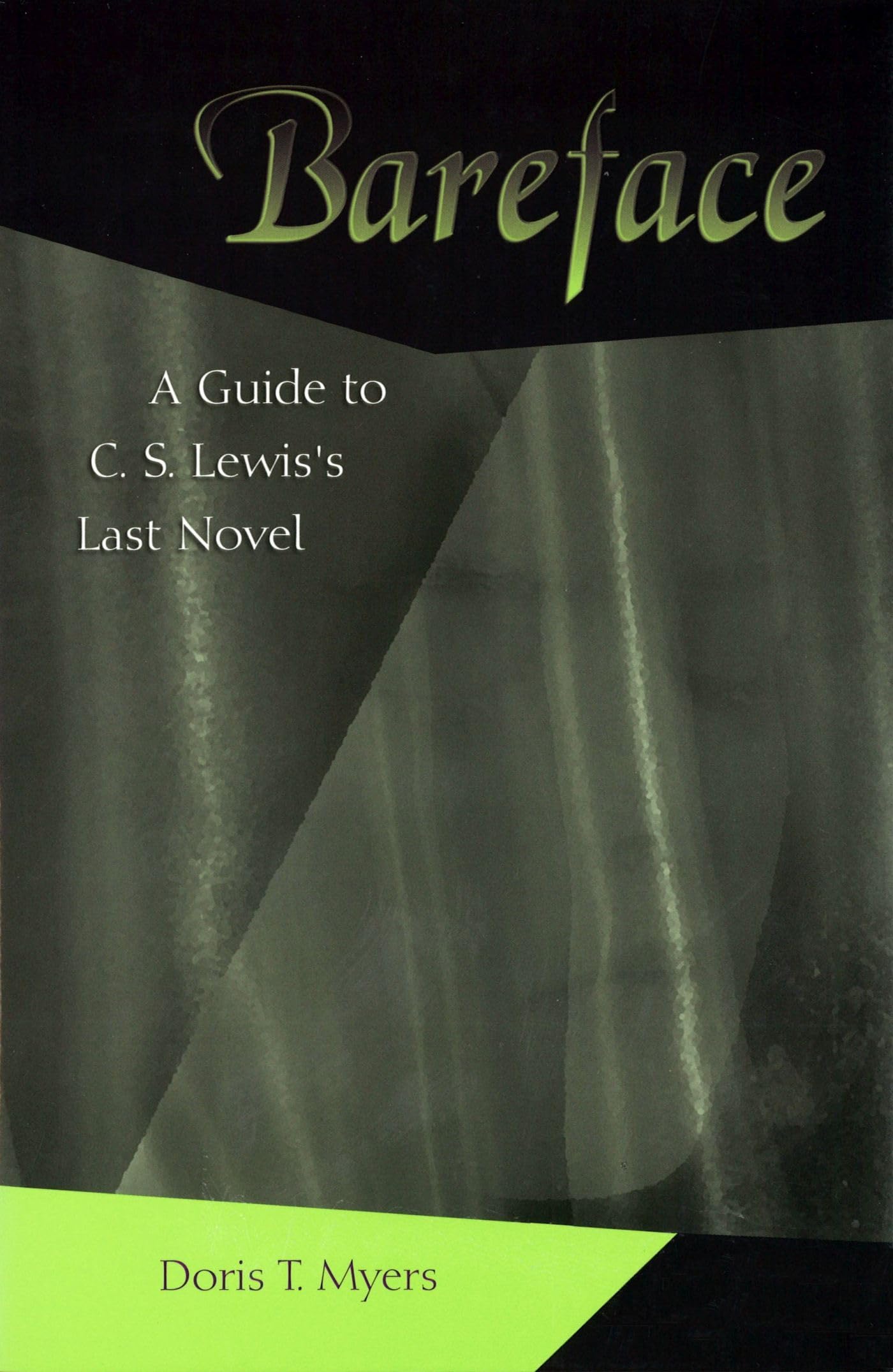 Bareface: A Guide To C.S. Lewis'S Last Novel (Volume 1)