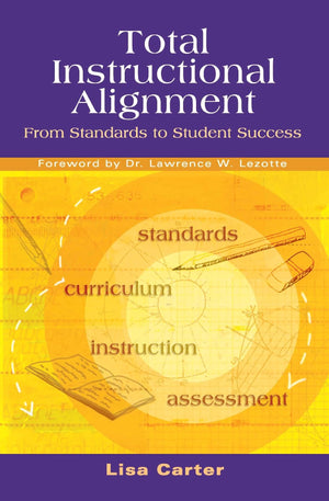 Total Instructional Alignment: From Standards To Student Success,Used