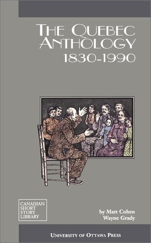The Quebec Anthology: 18301990 (Canadian Short Story Library),Used