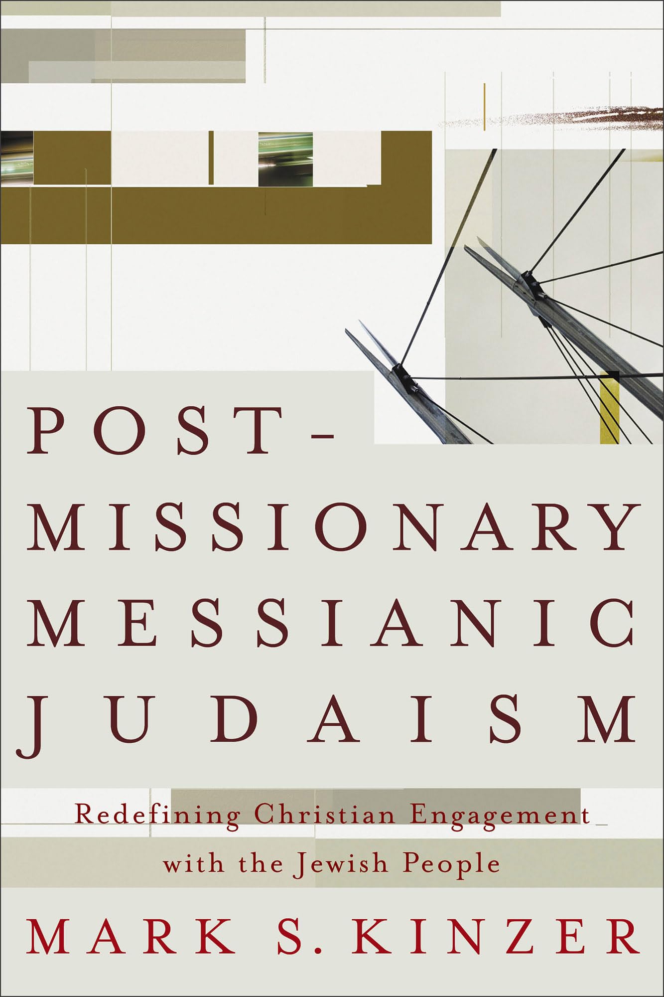Postmissionary Messianic Judaism: Redefining Christian Engagement with the Jewish People,Used