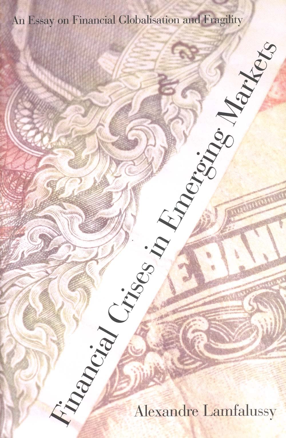 Financial Crises in Emerging Markets: An Essay on Financial Globalisation and Fragility (The Henry L. Stimson Lectures Series),Used