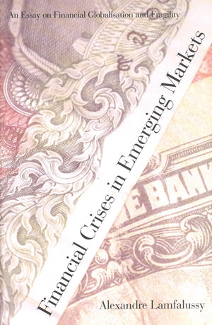 Financial Crises in Emerging Markets: An Essay on Financial Globalisation and Fragility (The Henry L. Stimson Lectures Series),Used