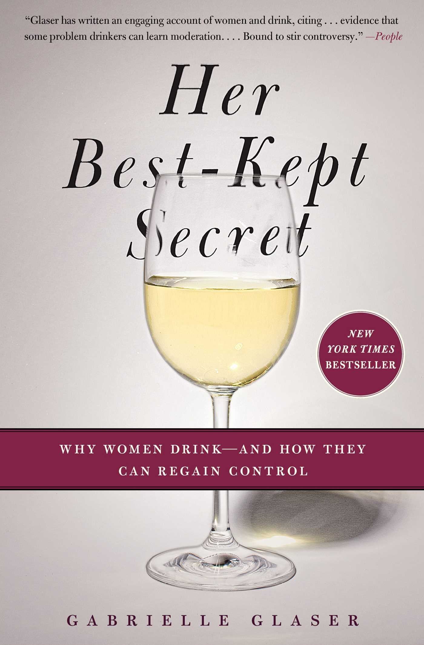 Her BestKept Secret: Why Women DrinkAnd How They Can Regain Control,Used