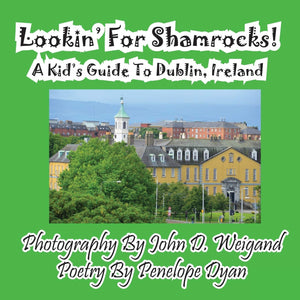 Lookin' For Shamrocks! A Kid's Guide To Dublin, Ireland,Used