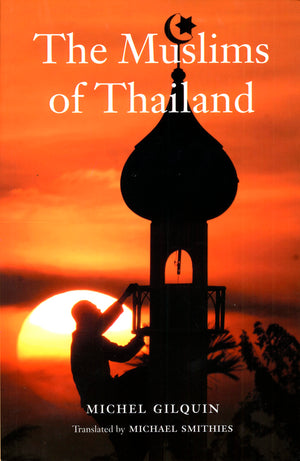 The Muslims of Thailand,New