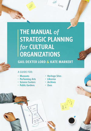 The Manual of Strategic Planning for Cultural Organizations: A Guide for Museums, Performing Arts, Science Centers, Public Garde,Used