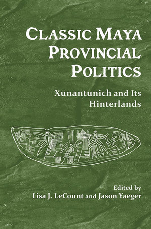 Classic Maya Provincial Politics: Xunantunich And Its Hinterlands,Used