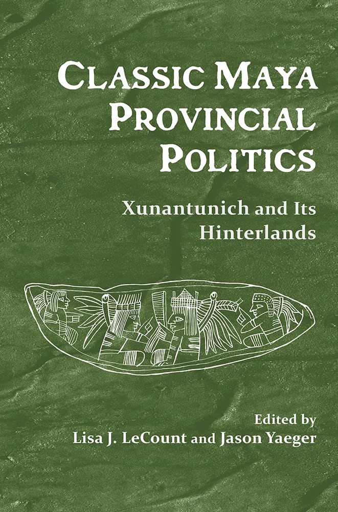 Classic Maya Provincial Politics: Xunantunich And Its Hinterlands,Used