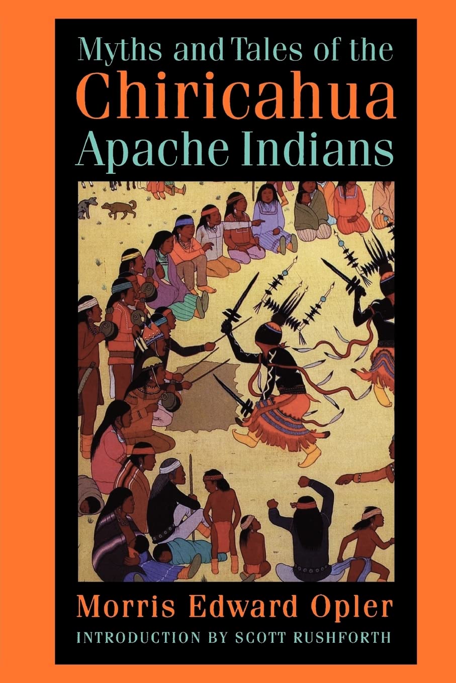 Myths And Tales Of The Chiricahua Apache Indians (Sources Of American Indian Oral Literature),New
