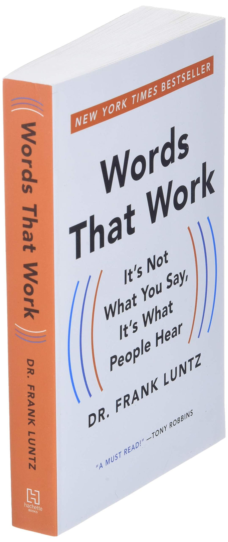 Words That Work: It's Not What You Say, It's What People Hear,Used