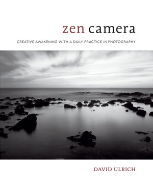 Zen Camera: Creative Awakening with a Daily Practice in Photography,Used